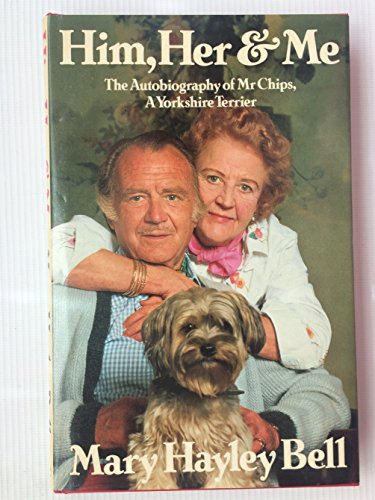 Imagen de archivo de Him, Her and Me : The Autobiography of Mr Chips, a Yorkshire Terrier a la venta por Better World Books