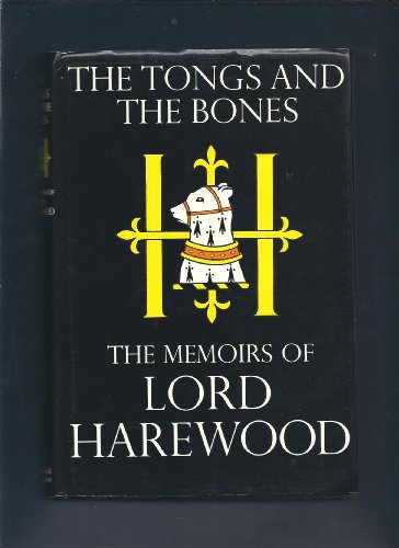Beispielbild fr The Tongs and the Bones. The Memoirs of Lord Harewood zum Verkauf von WorldofBooks