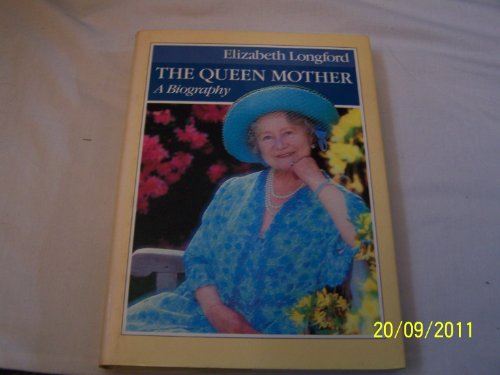 9780297779766: The Queen Mother: A Biography