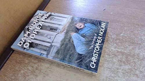 Imagen de archivo de Dam-Burst of Dreams : The Writings of Christopher Nolan a la venta por Better World Books