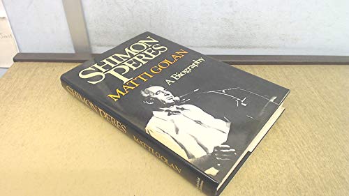 Shimon Peres - A Biography - Golan, Matti
