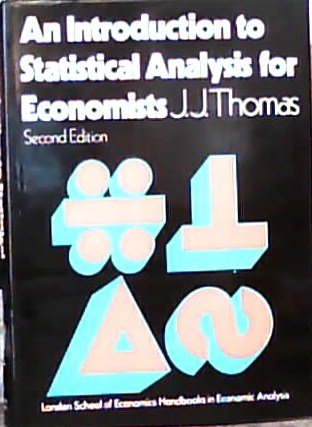 9780297780861: Introduction to Statistical Analysis for Economists