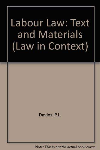Labour Law: Text and Materials (Law in Context) (9780297780892) by Davies, Paul; Freedland, Mark