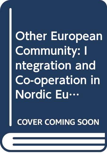 Other European Community: Integration and Co-operation in Nordic Europe (9780297781370) by Barry; Nordquist Gunilla Turner