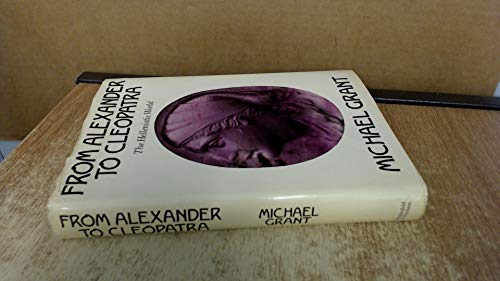 9780297781417: From Alexander to Cleopatra