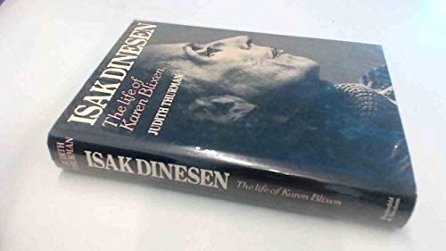 Isak Dinesen: Life of Karen Blixen (9780297781578) by Thurman, Judith