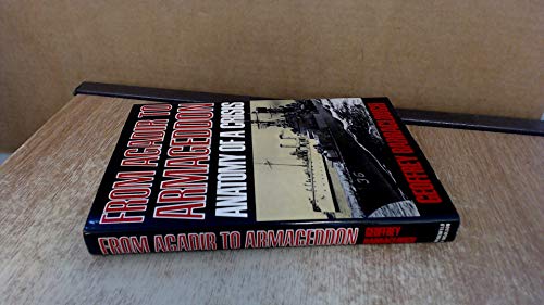 9780297781745: From Agadir to Armageddon: Anatomy of a crisis