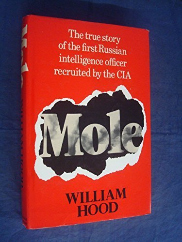 Beispielbild fr Mole: The True Story of the First Russian Intelligence Officer Recruited by the C.I.A. zum Verkauf von Chapter 1