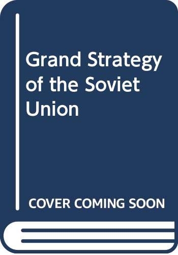9780297782179: Grand Strategy of the Soviet Union