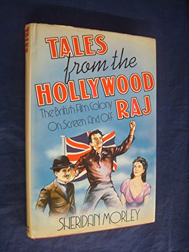 Beispielbild fr Tales From The Hollywood Raj: The British Film Colony On Screen and Off: The British in California zum Verkauf von WorldofBooks