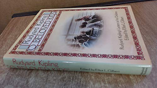 9780297782964: O Beloved Kids: Rudyard Kipling's Letters to His Children