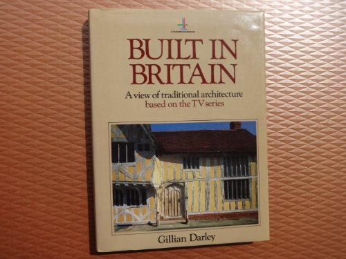 9780297783121: Built in Britain: Regional Guide to Traditional British Architecture