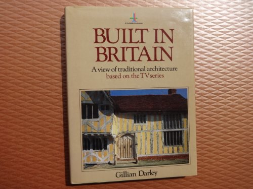 Stock image for Built in Britain: Regional Guide to Traditional British Architecture for sale by WorldofBooks