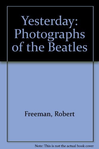 9780297783268: Yesterday: Photographs of the "Beatles"
