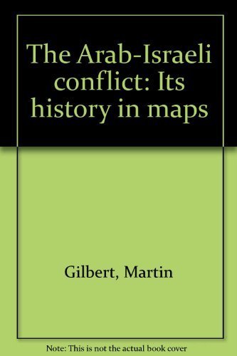 Stock image for The Arab-Israeli Conflict - Its History in Maps (4th Edition-with 12 new maps) for sale by Hennessey + Ingalls