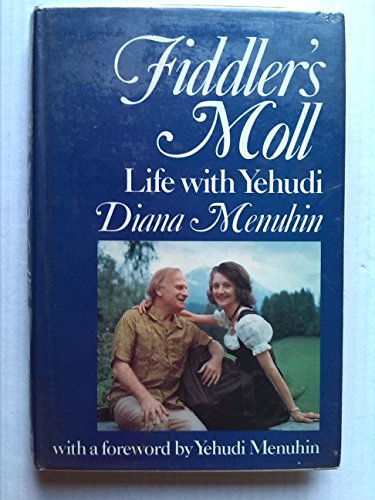 Beispielbild fr FIDDLER'S MOLL: LIFE WITH YEHUDI. (SIGNED) zum Verkauf von Burwood Books