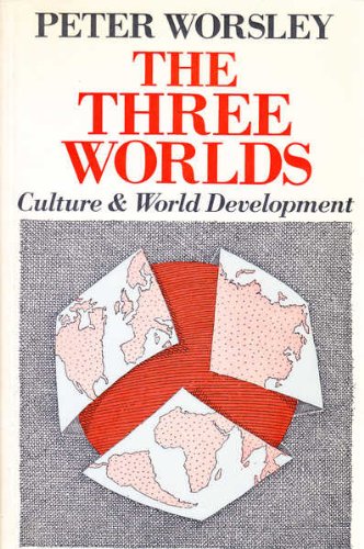 9780297783565: Three Worlds: Culture and World Development