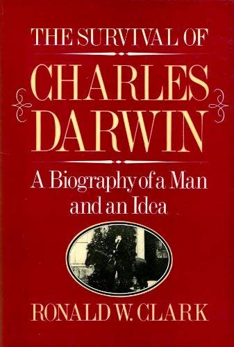 Survival of Charles Darwin (9780297783770) by Clark, Ronald W.