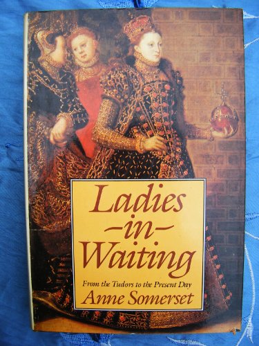9780297784012: Ladies in Waiting