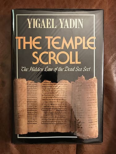 The Temple Scroll: The Hidden Law of the Dead Sea Sect