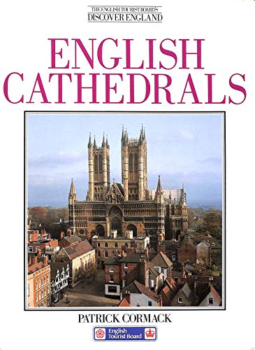 English Cathedrals (The English Tourist Board's Discover England series) (9780297784142) by Patrick Cormack