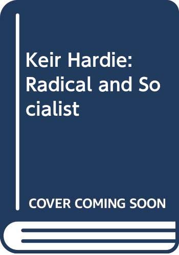 Stock image for Keir Hardie: Radical and Socialist for sale by WorldofBooks