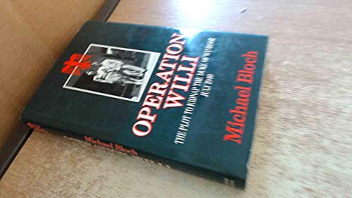 9780297784623: Operation Willi: The Plot to Kidnap the Duke of Windsor July 1940 --Signed--