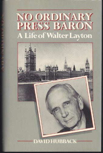 Stock image for No Ordinary Press Baron: A Life of Walter Layton for sale by Granada Bookstore,            IOBA