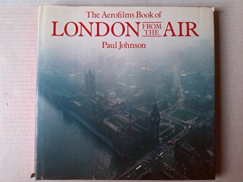 9780297784944: Aerofilms Book of London from the Air