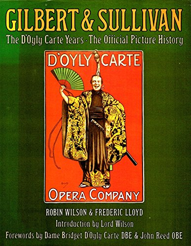 Beispielbild fr Gilbert & Sullivan: The D'Oyly Carte Years, The Official Picture History zum Verkauf von Second Story Books, ABAA