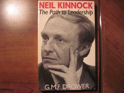 Stock image for Neil Kinnock: The Path to Leadership for sale by Goldstone Books