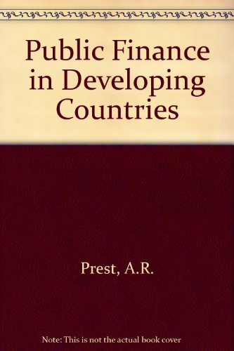 Public Finance in Developing Countries (9780297785798) by A.R. Prest