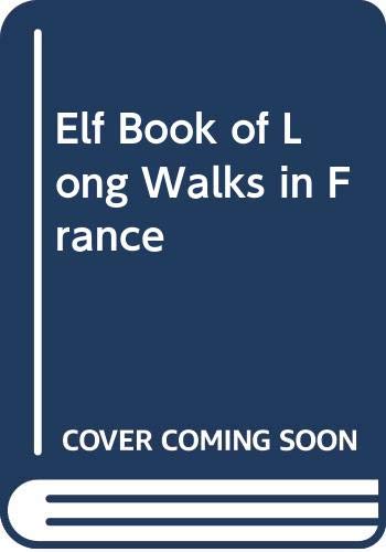 Stock image for The Elf Book of Long Walks in France for sale by Violet's Bookstack