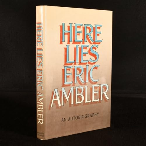 Imagen de archivo de Here Lies Eric Ambler: An Autobiography a la venta por GoldBooks