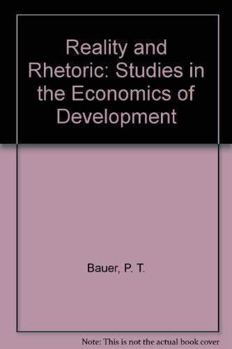 Imagen de archivo de Reality and Rhetoric: Studies in the Economics of Development a la venta por HALCYON BOOKS