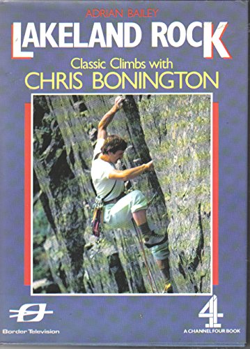 Beispielbild fr Lakeland Rock: Classic Climbs with Chris Bonington zum Verkauf von WorldofBooks