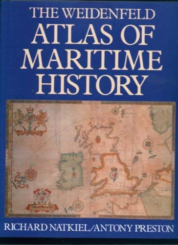 Imagen de archivo de The Weidenfeld Atlas of Maritime History a la venta por Better World Books Ltd