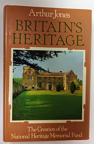 Britain's Heritage: The Creation of the National Heritage Memorial Fund