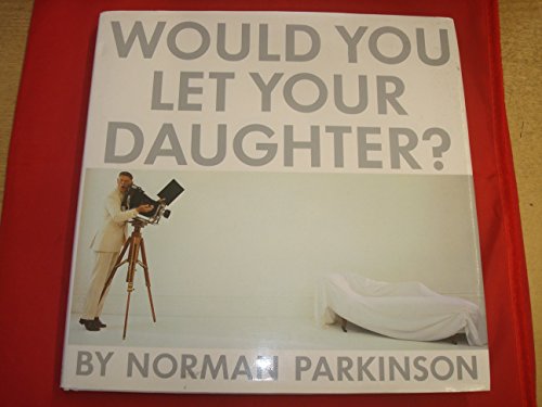 Stock image for Would You Let Your Daughter. for sale by P. Cassidy (Books)