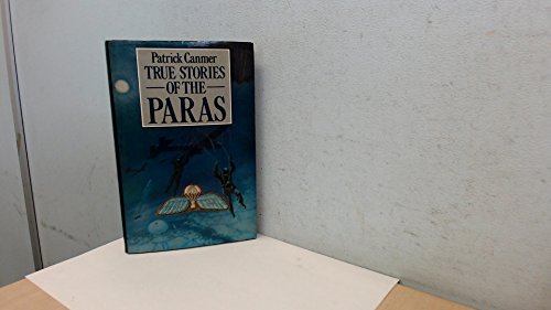 Beispielbild fr TRUE STORIES OF THE PARAS. zum Verkauf von Cambridge Rare Books