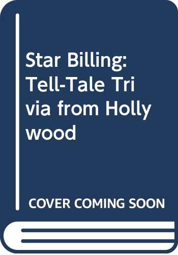 Stock image for Star Billing: Tell-Tale Trivia from Hollywood for sale by A Good Read, LLC