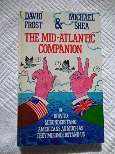 Stock image for The Mid-Atlantic Companion, or, How to Misunderstand Americans As Much As They Misunderstand Us for sale by Better World Books