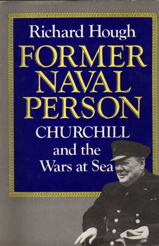 Stock image for Former Naval Person: Churchill and the Wars at Sea for sale by RIVERLEE BOOKS