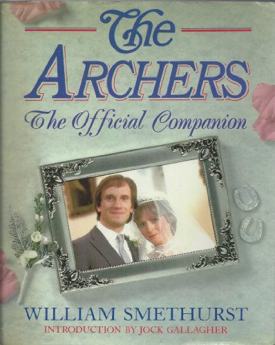 Beispielbild fr The Archers : The Official Companion zum Verkauf von WorldofBooks