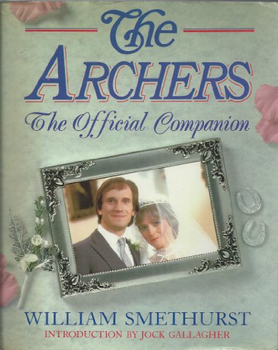 9780297787150: "Archers, The" - Official Companion