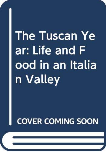 Beispielbild fr The Tuscan Year: Life and Food in an Italian Valley zum Verkauf von WorldofBooks