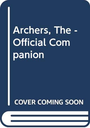 Beispielbild fr Archers, The" - Official Companion zum Verkauf von WorldofBooks