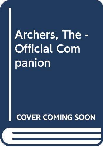 Imagen de archivo de "Archers, The" - Official Companion a la venta por WorldofBooks