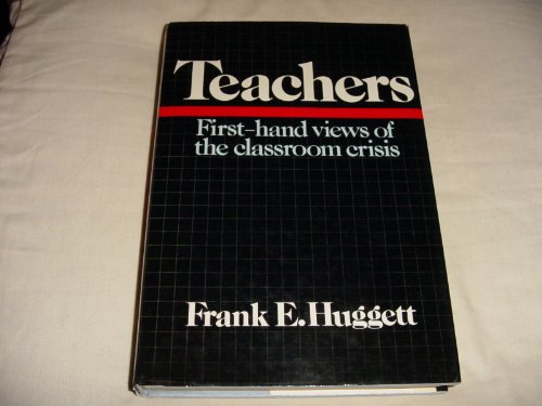 Imagen de archivo de Teachers: First-hand Views of the Classroom Crisis a la venta por UHR Books