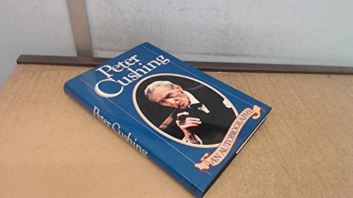 9780297788102: Peter Cushing: An Autobiography